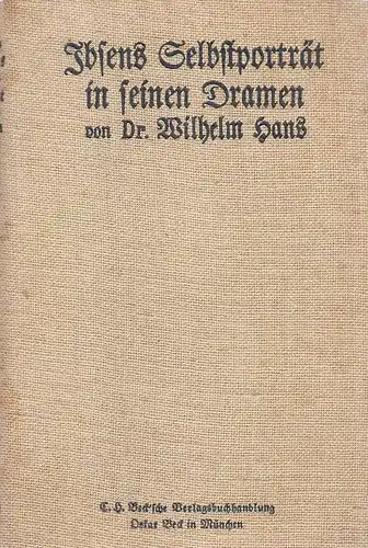 Hans, Wilhelm: Ibsens Selbstporträt in seinen Dramen. 