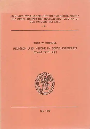 Rommel, Kurt W: Religion und Kirche im sozialistischen Staat der DDR. 