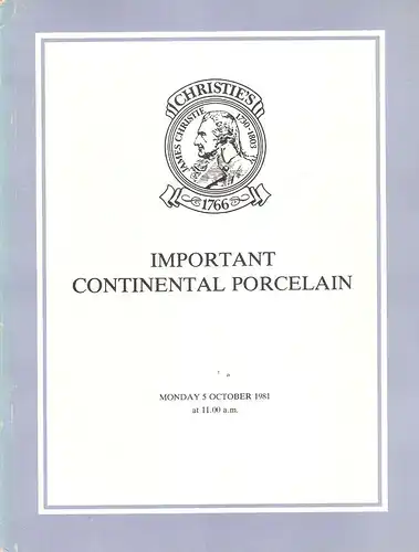 Christie, Manson & Woods Limited  (Hrsg.): Important Continental Porcelain. Auktion: Christie, Manson & Woods : 5.10.1981. The Properties of Lady Beale, Mrs. M. A. Stevens, The Trustees of The Stoneleigh Settlement and from various sources. 