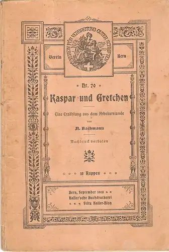 Bachmann, A: Kaspar und Gretchen. Eine Erzählung aus dem Arbeiterstande. 