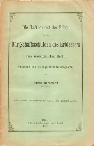 Hürlimann, Gustav: Die Haftbarkeit der Erben für die Bürgschaftsschulden des Erblassers nach schweizerischem Recht. 