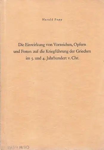 Popp, Harald: Die Einwirkung von Vorzeichen, Opfern und Festen auf die Kriegführung der Griechen im 5. und 4. Jahrhundert v. Christus. 