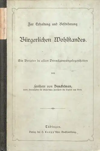 Danckelman, ... von (Danckelmann): Zur Erhaltung und Beförderung bürgerlichen Wohlstandes. Ein Berater in allen Vermögensangelegenheiten. 