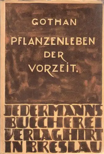 Gothan, Walther: Pflanzenleben der Vorzeit. (Jedermanns Bücherei : Abteilung Naturwissenschaft). 