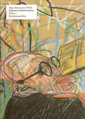 Herrmann-Neiße, Max: Cajetan Schaltermann. (Herrmann-Neisse, Max: Prosa ; 1, Gesammelte Werke). 