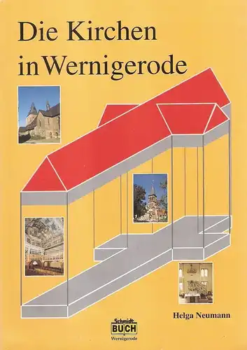 Neumann, Helga: Die Kirchen in Wernigerode. 