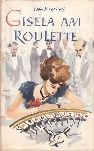 Kiesel, Otto Erich: Gisela am Roulette. Spielanweisung für eine Freundin. 
