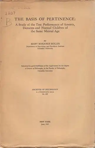 Bolles, Mary Marjorie: The basis of pertinence : a study of the test performance of aments, dements and normal children of the same mental age. (Diss.). (Archives of psychology. - New York, NY : Columbia Univ, 1906-1945 ; 212). 