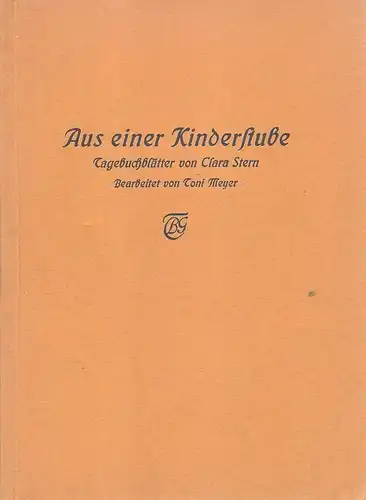 Stern, Clara / Meyer, Toni (Hrsg.): Aus einer Kinderstube. Tagebuchblätter von Clara Stern. 
