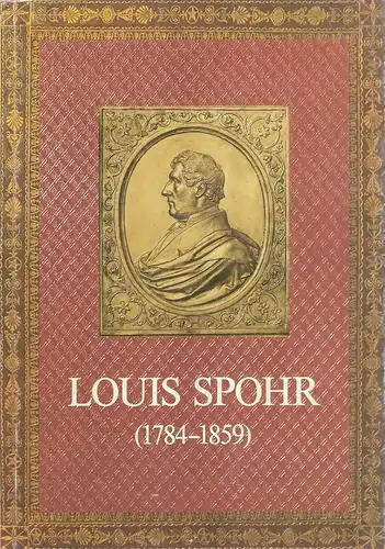 Becker, Hartmut / Spohr, Louis / Krempien, Rainer ; [weitere]: Louis Spohr. Festschrift und Ausstellungskatalog zum 200. Geburtstag. 