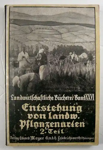 Westermeier, Kurt: Entstehung von landwirtschaftlichen Pflanzenarten. II. Teil: Züchterische Maßnahmen. (Landwirtschaftliche Bücherei Band XXVI). 