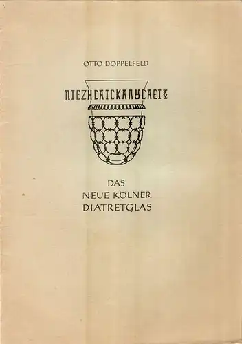 Doppelfeld, Otto: Das neue Kölner Diatretglas. (Sonderdruck aus: GERMANIA, 38 (1960), H. 3/4). 