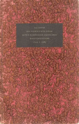 Mrugowski, Alexander ; Hans-Christians-Druckerei und Verlag  (Hrsg.): Die Geschichte einer alten Hamburger Druckerei 1740 - 1875 Familie Wörmer ; 1875 - 1965 Familie Christians...