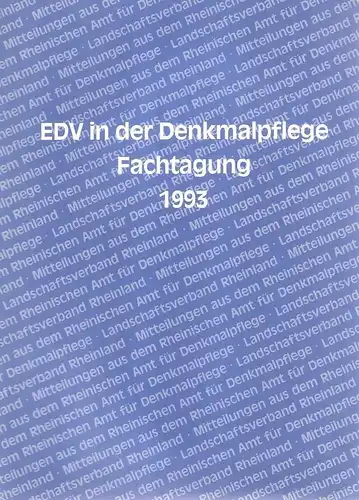 Mainzer, Udo / Landschaftsverband Rheinland, Rheinisches Amt für Denkmalpflege (Hrsg.): EDV in der Denkmalpflege. Fachtagung 1993. (Mitteilungen aus dem Rheinischen Amt für Denkmalpflege Bonn ; 10). 