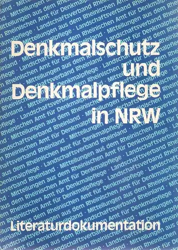 Schubert, Hannelore / Landschaftsverband Rheinland, Rheinisches Amt für Denkmalpflege (Hrsg.): Denkmalschutz und Denkmalpflege in NRW (Nordrhein-Westfalen). e. Literaturdokumentation. (Mitteilungen aus dem Rheinischen Amt für Denkmalpflege...