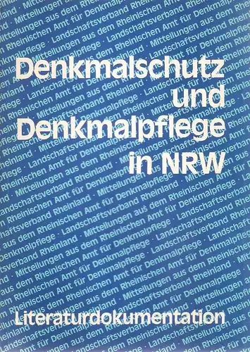 Schubert, Hannelore / Landschaftsverband Rheinland, Rheinisches Amt für Denkmalpflege (Hrsg.): Denkmalschutz und Denkmalpflege in NRW (Nordrhein Westfalen). e. Literaturdokumentation. (Mitteilungen aus dem Rheinischen Amt für.. 
