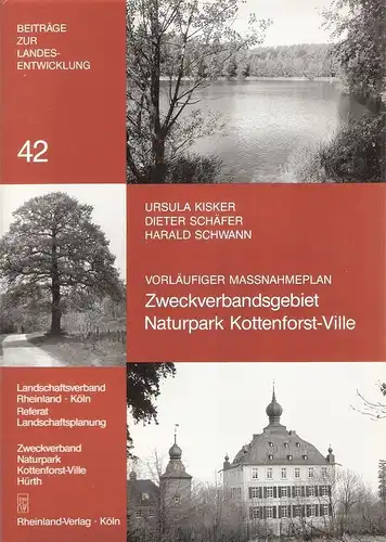 Kisker, Ursula / Schäfer, Dieter / Schwann, Harald: Vorläufiger Massnahmeplan Zweckverbandsgebiet Naturpark Kottenforst-Ville. (Beiträge zur Landesentwicklung ; 42). 