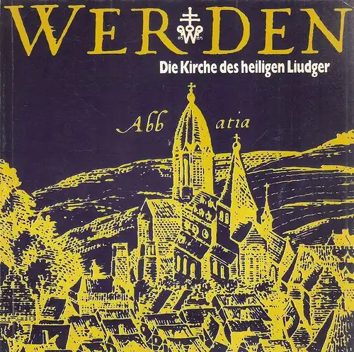 Pothmann, Alfred (Hrsg.): Die Kirche des heiligen Liudger. (Nebent.: Werden, die Kirche des heiligen Liudger). 