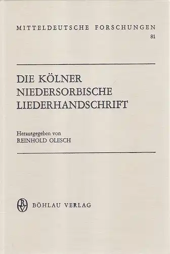 Olesch, Reinhold: Die Kölner niedersorbische Liederhandschrift : e. Kirchengesangbuch d. 18. Jh. (Mitteldeutsche Forschungen ; Bd. 81). 