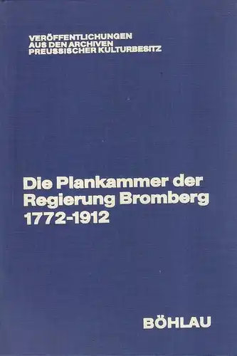 Bliß, Winfried: Die Plankammer der Regierung Bromberg : Spezialinventar 1772 - 1912. (Veröffentlichungen aus den Archiven Preußischer Kulturbesitz ; Bd. 16). 