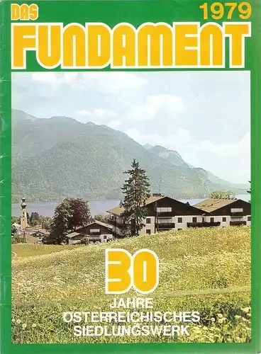 Verein zur Förderung des sozialen Wohnbaus in Österreich (Hrsg.): Das Fundament. 30 Jahre österreichisches Siedlungswerk. 