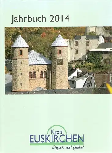 Kreis Euskirchen (Hrsg.): Jahrbuch des Kreises Euskirchen 2014 (Kreis Euskirchen Jahrbuch). 