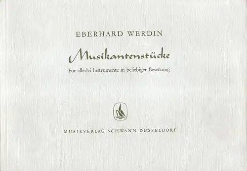 Werdin, Eberhard (Komponist]) / Kämmerling, Werner (Arrangeur): Musikantenstücke für allerlei Instrumente in beliebiger Besetzung. 