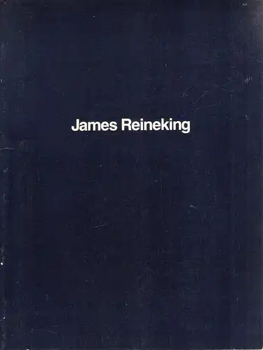 Reineking, James: James Reineking : 27 March through 4 May 1980; an exhibition / presented at the Baxter Art Gallery. 