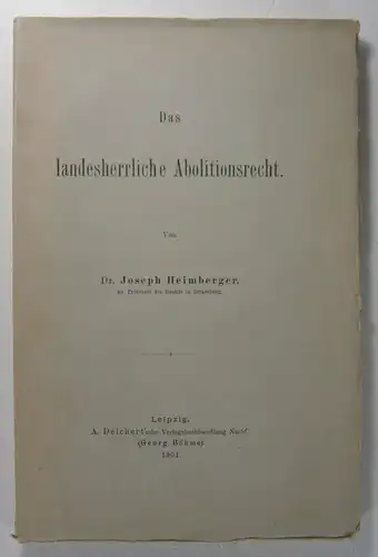Heimberger, Joseph: Das landesherrliche Abolitionsrecht. 
