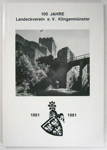 Landeckverein e. V. Klingenmünster (Hrsg.): 100 Jahre Landeckverein e. V. Klingenmünster. 1881-1981. 