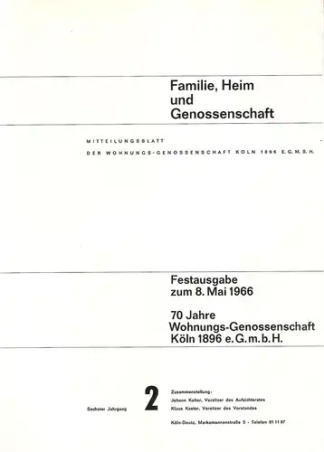 Kolter, Johann (u.a.) (Zusstellg.): 70 Jahre Wohnungs-Genossenschaft Köln 1896 e.G.m.b.H. Festausgabe zum 8. Mai 1966. (Familie, Heim und Genossenschaft.  Mitteilungsblatt der Wohnungs-Gneossenschaft Köln 1896 E.G.M.B.H.). 