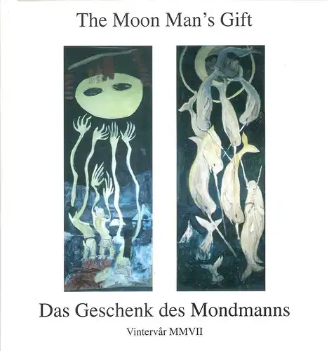 Larsen Egede, Kirsten: The moon man's gift. Das Geschenk des Mondmanns. 