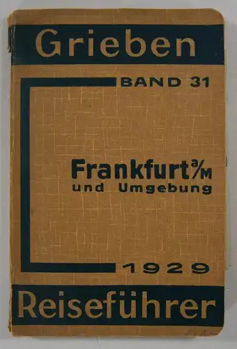 Goldschmidt, Albert (Hg.): Frankfurt a/M. und Umgebung mit Angaben für Automobilisten. (Grieben Reiseführer, Band 31). 