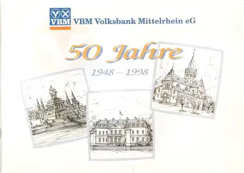 Volksbank Mittelrhein (Koblenz): 50 Jahre VBM Volksbank Mittelrhein eG : 1948 - 1998. 