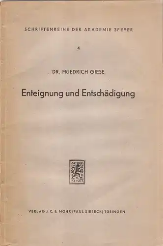 Giese, Friedrich: Enteignung und Entschädigung früher und heute. Eine verfassungstheoretische Untersuchung. 