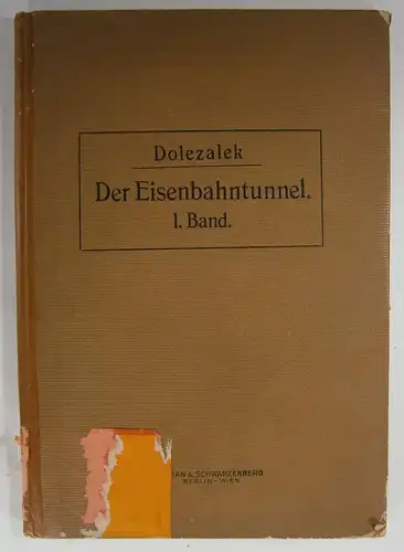 Dolezalek, Carl: Der Eisenbahntunnel. Ein Leitfaden des Tunnelbaues. 