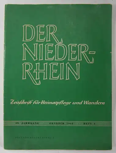Mock, Arnold (Schriftl.): Der Niederrhein. Zeitschrift für Heimatpflege und Wandern. 29. Jahrgang - Oktober 1962 - Heft 4. 
