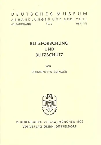 Wiesinger, Johannes: Blitzforschung und Blitzschutz. (Abhandlungen und Berichte ; Jg. 240. 1972, H. 1/2). 