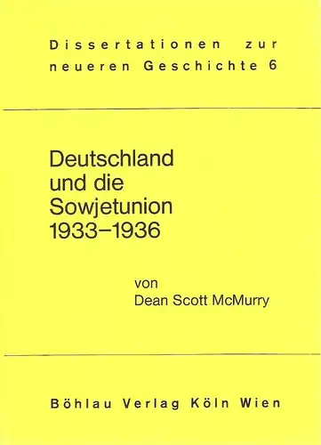 McMurry, Dean Scott: Deutschland und die Sowjetunion : 1933 - 1936 ; Ideologie, Machtpolitik u. Wirtschaftsbeziehungen. (Dissertationen zur neueren Geschichte ; 6). 