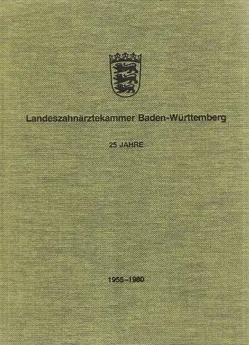 Landeszahnärztekammer Baden-Württemberg (Hrsg.): Landeszahnärztekammer Baden-Württemberg mit den Bezirksärztekammern Freiburg, Karlsruhe, Stuttgart, Tübingen : 1955-1980. (25 Jahre). 