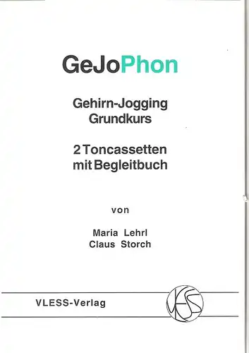Lehrl, Maria / Storch, Claus: GeJoPhon. Gehirn-Jogging. Grundkurs mit 14 Übungseinheiten : 2 Toncassetten mit Begleitbuch. 