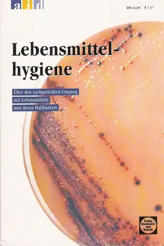 Gomm, Ute: Lebensmittelhygiene. Über den sachgerechten Umgang mit Lebensmitteln und deren Haltbarkeit. 