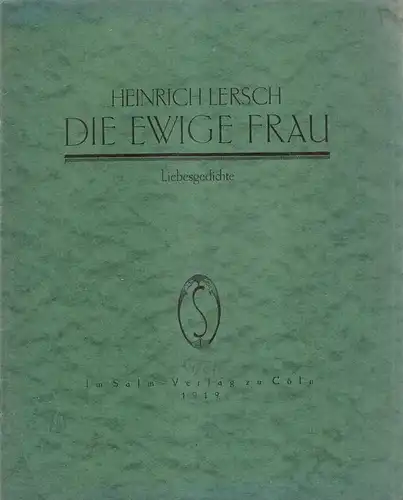 Lersch, Heinrich: Die ewige Frau. Liebesgedichte. (Rheinische Dichtung in Flugblättern ; Sonderh. 7). 
