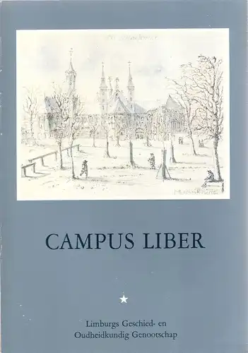 (Div. Autoren): Campus liber. Bundel opstellen over de geschiedenis van Maastricht aangeboden aan H. H. E. Wouters, stadsarchivaris en -bibliothecaris 1947-1977, bij zijn zeventigste verjaardag. (Limburgs Geschied- en Oudheidkundig Genootschap ; 8). 