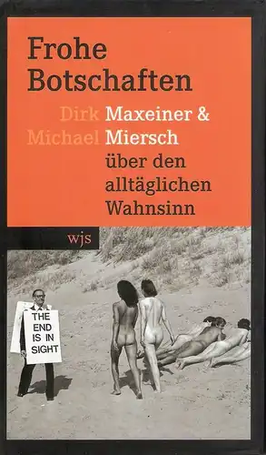 Maxeiner, Dirk / Miersch, Michael: Frohe Botschaften. Maxeiner & Miersch über den alltäglichen Wahnsinn. 