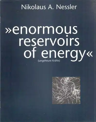 Nessler, Nikolaus A: Nikolaus A. Nessler : "enormous reservoirs of energy" Arbeiten mit Licht von 1984 bis 1998. (Ausstellungskatalog, Galerie Guillaume Daeppen (Basel)). 