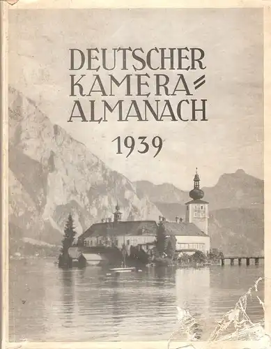 Weiss, Karl (Hrsg.): Deutscher Kamera Almanach. Ein Jahrbuch für die Photographie unserer Zeit; 29. Band, 1939. 