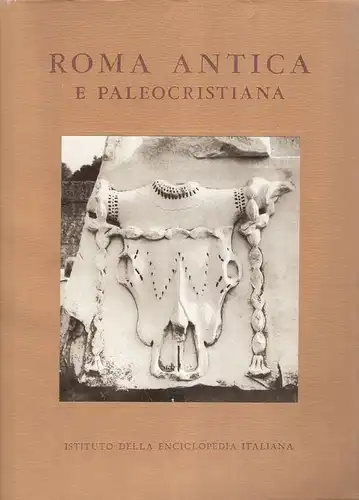 (Ohne Autor): Roma antica e paleocristiana. (Aus: Enciclopedia dell'arte antica classica e orientale). 