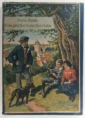 Reicke, Victor: Eine gute Tat findet ihren Lohn. Eine Erzählung. (Schmidt & Spring's  Jugendbibliothek; 290). 
