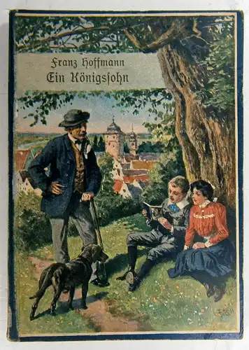 Hoffmann, Franz: Ein Königssohn. Eine Erzählung. (Schmidt & Spring's  Jugendbibliothek; 60). 